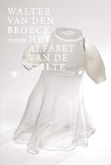 Het alfabet van de stilte - Walter van den Broeck - 9789085425076