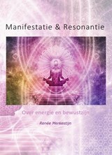 Manifestatie & Resonantie - Renée Merkestijn - 9789085484905
