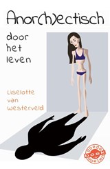 Anor(h)ectisch door het leven - Liselotte van Westerveld - 9789085485438