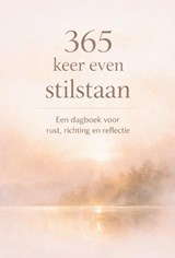 365 keer even stilstaan -  - 9789085485827