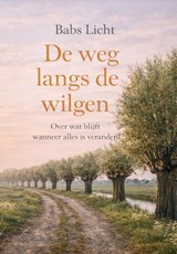 De weg langs de wilgen - Babs Licht - 9789085485834