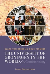 The University of Groningen in the World - Klaas van Berkel ; Guus Termeer - 9789085551249