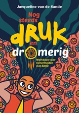 Nog steeds druk en dromerig - Jacqueline van de Sande - 9789085600923