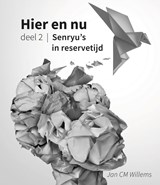 Hier en nu 2 Senryu’s in reservetijd - Jan Cm Willems - 9789085601876