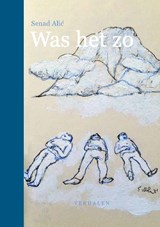 Was het zo - Senad Alic - 9789085602736