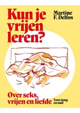 Kun je vrijen leren? - Martine F. Delfos - 9789085603368