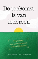 De toekomst is van iedereen - Niko Roorda ; Michael Renssen - 9789085604655