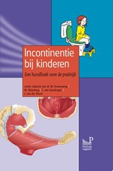 Incontinentie bij kinderen - M. Groeneweg ; M. Vijverberg ; E. van Everdingen ; J. van der Deure - 9789085621102