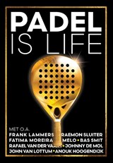 Padel is life -  - 9789085679950