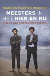 Meesters in het hier en nu - Frank Meester ; Maarten Meester - 9789085713043