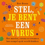 Stel, je bent een virus - Bart Braun - 9789085717430