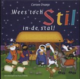 Wees toch stil in de stal ! - Corien Oranje - 9789086011193