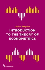 Introduction to the Theory of Econometrics - Jan Magnus - 9789086598519
