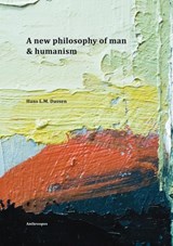 A new philosophy of man & humanism - Hans L.M. Dassen - 9789086662937
