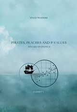 Pirates, Peaches and P-values parrrt 1 - Vince Penders - 9789086664849