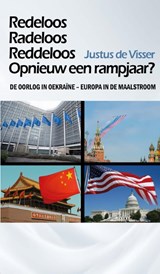 Redeloos, Radeloos, Reddeloos: Opnieuw een rampjaar? - Justus de Visser - 9789086665655