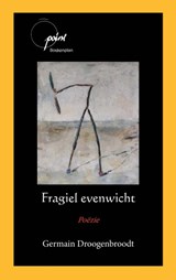Fragiel evenwicht - Germain Droogenbroodt - 9789086665891