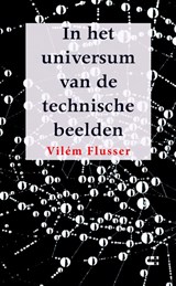 In het universum van de technische beelden - Vilém Flusser - 9789086841110