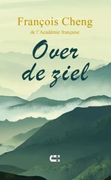 Over de ziel - François Cheng - 9789086843237