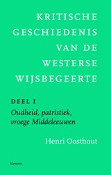 Kritische geschiedenis van de westerse wijsbegeerte 1 Oudheid, patristiek, vroege Middeleeuwen deleeuwen, vroegmoderne tijd - Henri Oosthout - 9789086871599