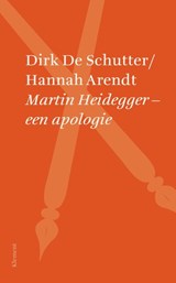 Martin Heidegger – een apologie - Dirk De Schutter ; Hannah Arendt - 9789086871766