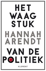 Het waagstuk van de politiek - Hannah Arendt - 9789086872350