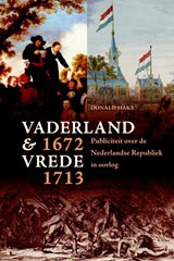 Vaderland en vrede, 1672-1713 - Donald Haks - 9789087043377