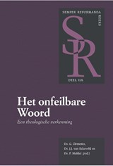 Het onfeilbare Woord (2a) - Ds. J.J. van Eckeveld ; Ds. G. Clements ; Ds. P. Mulder - 9789087183127