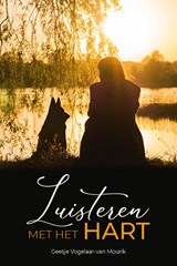 Luisteren met het hart - Geesje Vogelaar-van Mourik - 9789087186456