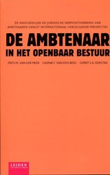 De ambtenaar in het openbaar bestuur - Frits M. van der Meer ; Caspar F. van den Berg ; Gerrit S.A. Dijkstra - 9789087281588