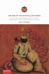 The Rise of the Ni‘matullāhī Order - Reza Tabandeh - 9789087283674