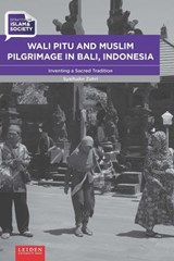 Wali Pitu and Muslim Pilgrimage in Bali, Indonesia - Syaifudin Zuhri - 9789087283858
