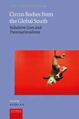 Circus Bodies from the Global South - Nisha P R - 9789087284756
