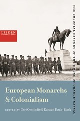 European Monarchies & Colonialism 2 The Colonial History of the House of Orange-Nassau - Karwan Fatah-Black ; Gert Oostindie - 9789087284909