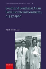Socialist Internationalism in South and Southeast Asia, c1947-1960 - Tom Shillam - 9789087284961