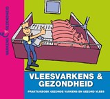 Vleesvarkens en gezondheid - Manon Houben ; John van der Wielen - 9789087401276