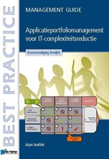 Applicatieportfoliomanagement voor IT-complexiteitsreductie - Arjan Juurlink - 9789087536695