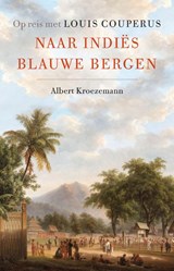 Naar Indiës blauwe bergen - Albert Kroezemann - 9789088031335