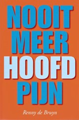 Nooit meer hoofdpijn - BRUYN, R. de - 9789088400414