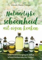 Natuurlijke schoonheid uit eigen keuken - Döndü Mens Yilmaz - 9789088401275