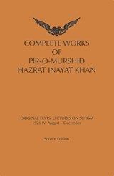 Complete Works Of Pir-O-Murshid Hazrat Inayat Khan Lectures on Sufism: 1926 IV - Inayat Khan - 9789088402487