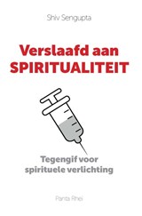 Verslaafd aan spiritualiteit - Shiv Sengupta - 9789088402630