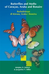 Butterflies and Moths of Curacao, Aruba and Bonaire - Adolphe O. Debrot ; Jacqueline Y. Miller - 9789088507649