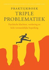 Praktijkboek triple problematiek - Neomi van Duijvenbode ; Robert Didden ; Joanneke van der Nagel - 9789088508226