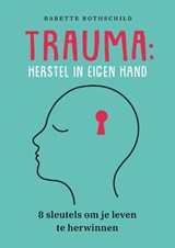 Trauma: herstel in eigen hand - Babette Rothschild - 9789088509254