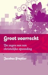 Groot Voorrecht - FRUYTIER, Jacobus - 9789088651359