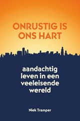 Onrustig is ons hart - Niek Tramper - 9789088972768