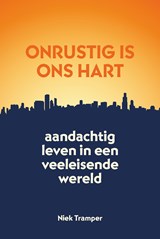 Onrustig is ons hart - Niek Tramper - 9789088973116