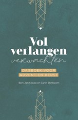 Vol verlangen verwachten - Bert-Jan Mouw ; Carin Slotboom-Meijers - 9789088973956