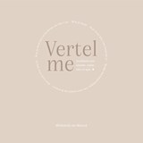 Vertel me - Willemijn de Weerd - 9789088973994